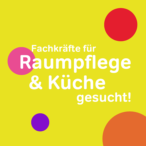 Fachkräfte für Raumpflege und Küche gesucht!